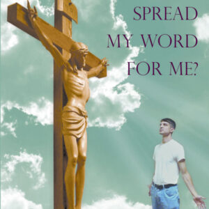 Will You Spread My Word For Me