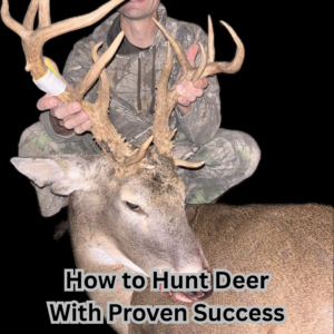 How to Hunt Deer With Proven Success